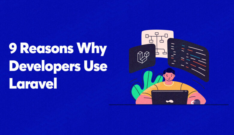 Why Developers Should Go For Laravel