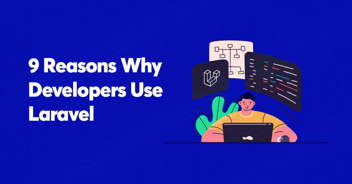 Why Developers Should Go For Laravel