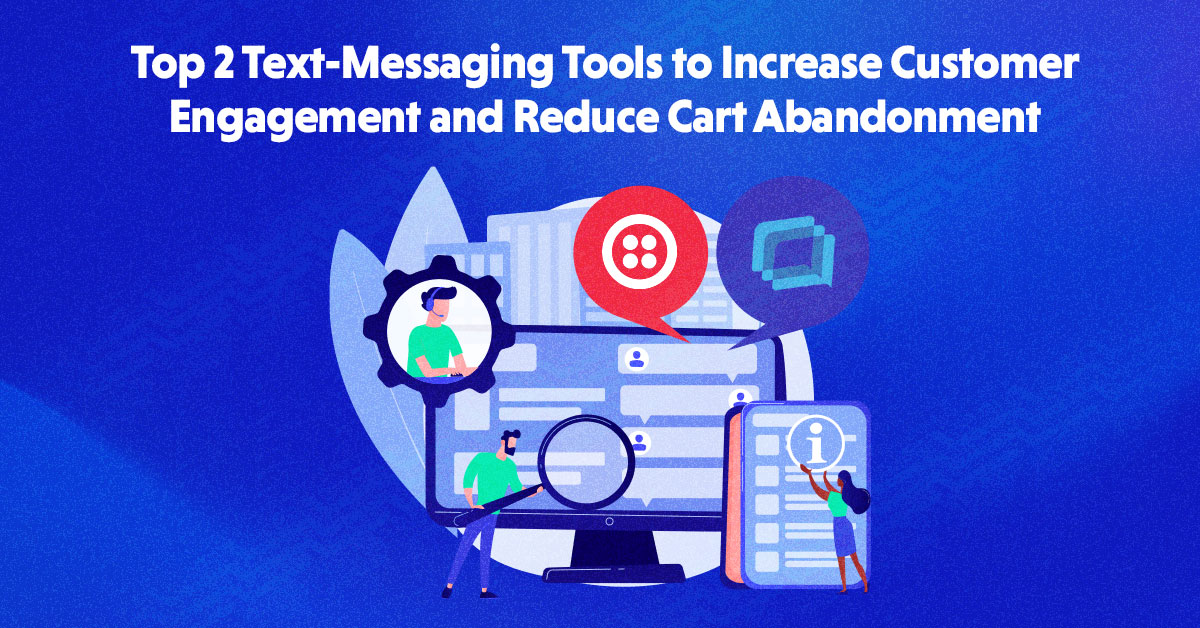 Top 2 Messaging Tools to Send Abandoned Cart Text Messages