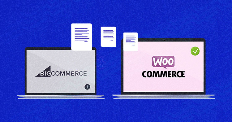 How to Migrate from BigCommerce to WooCommerce