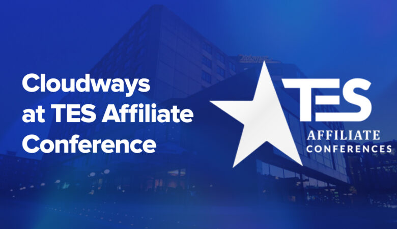 Cloudways is Attending TES Affiliate Conference 2022