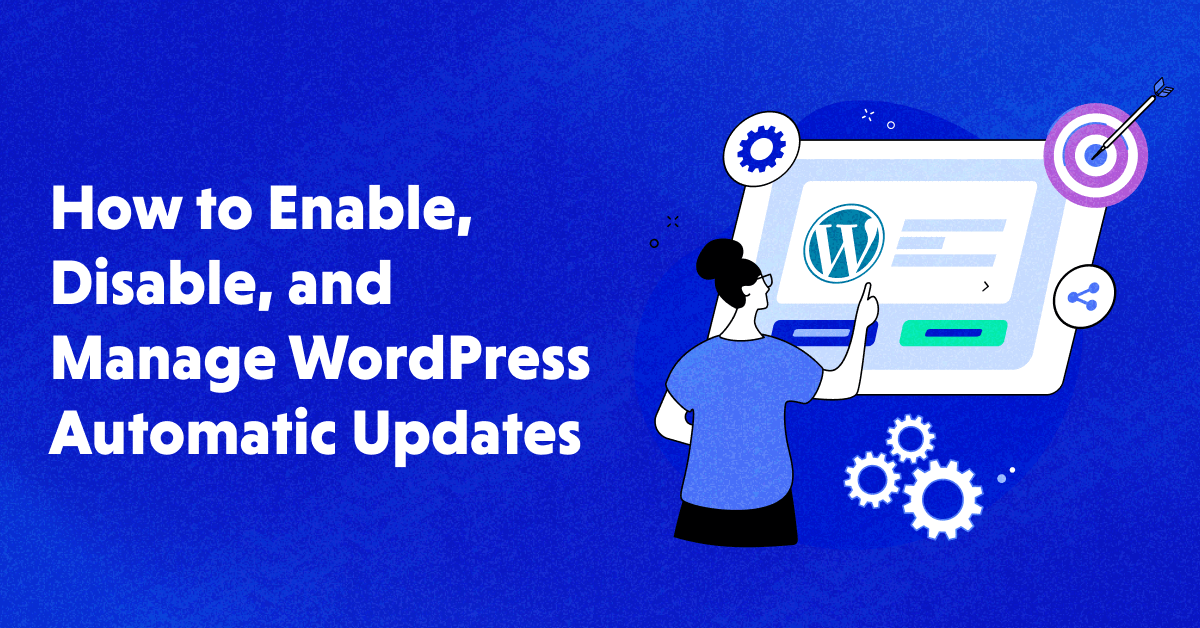 How to enable, disable & manage WordPress Automatic Updates