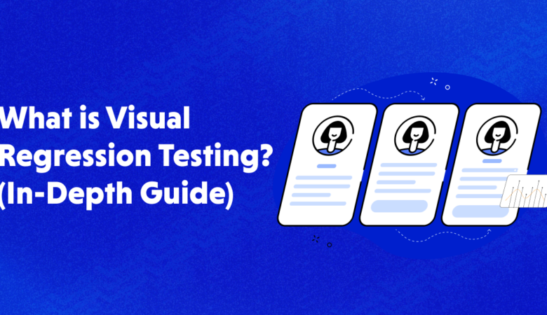 What Is Visual Regression Testing? Types, Tools & Integration