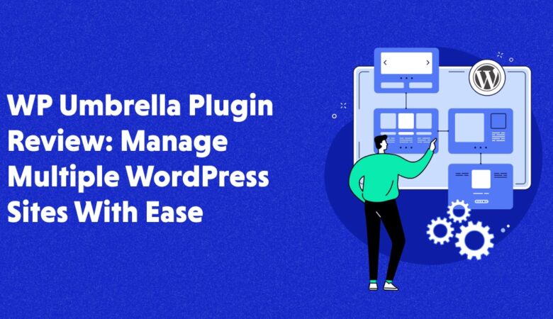 WP Umbrella Plugin Review – Manage Multiple WordPress Sites