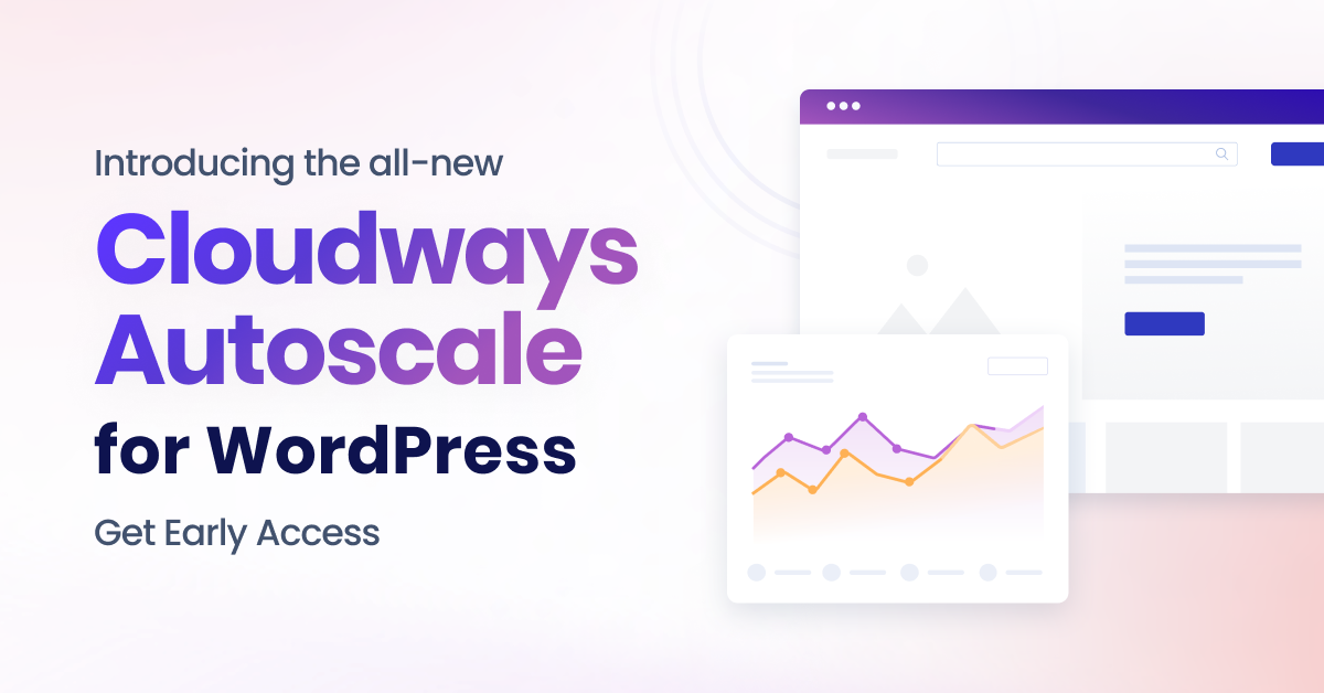 Cloudways Autoscale for WordPress: Get Early Access Today
