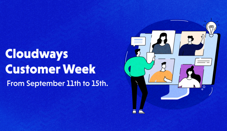 Customer Success Celebration: Cloudways’ Customers Week